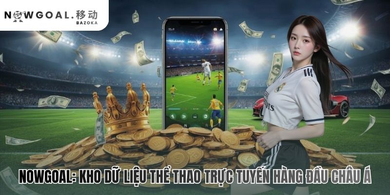 Giới Thiệu Nowgoal